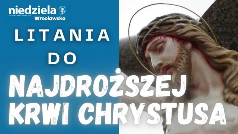 Kiedy warto odmawiać litanię do krwi Chrystusa? Poznaj jej znaczenie w lipcu